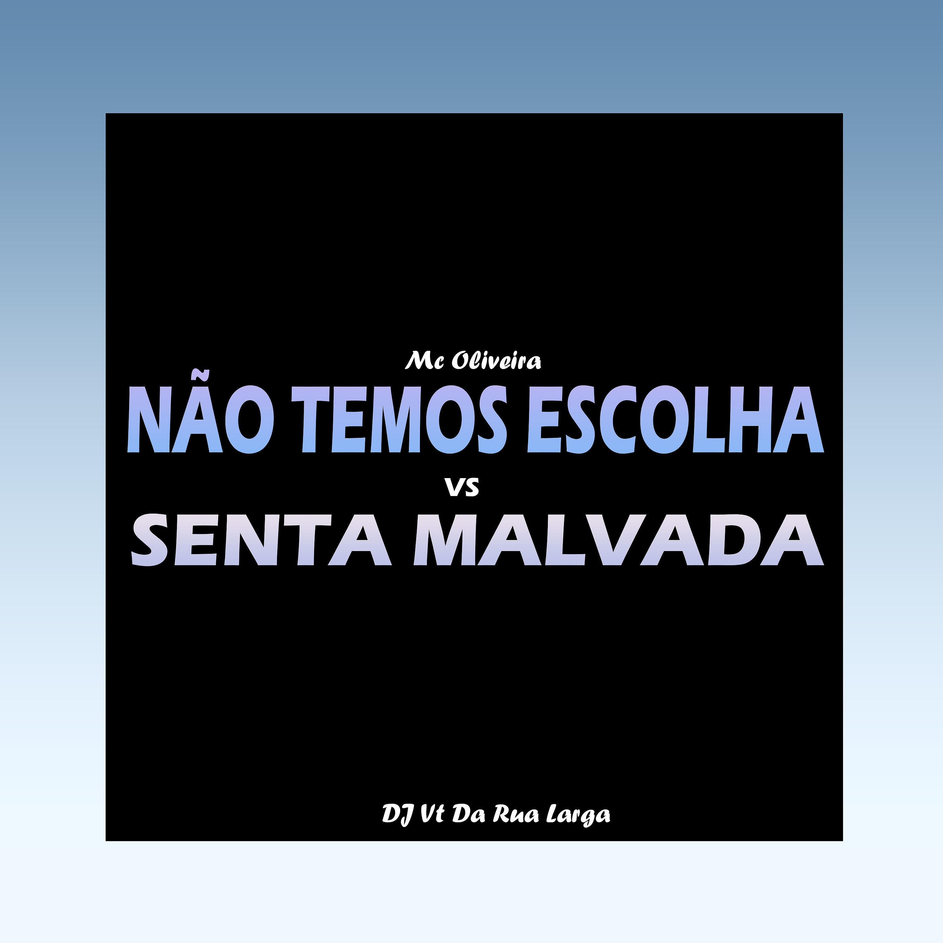 Релиз Não Temos Escolha Vs Senta Malvada