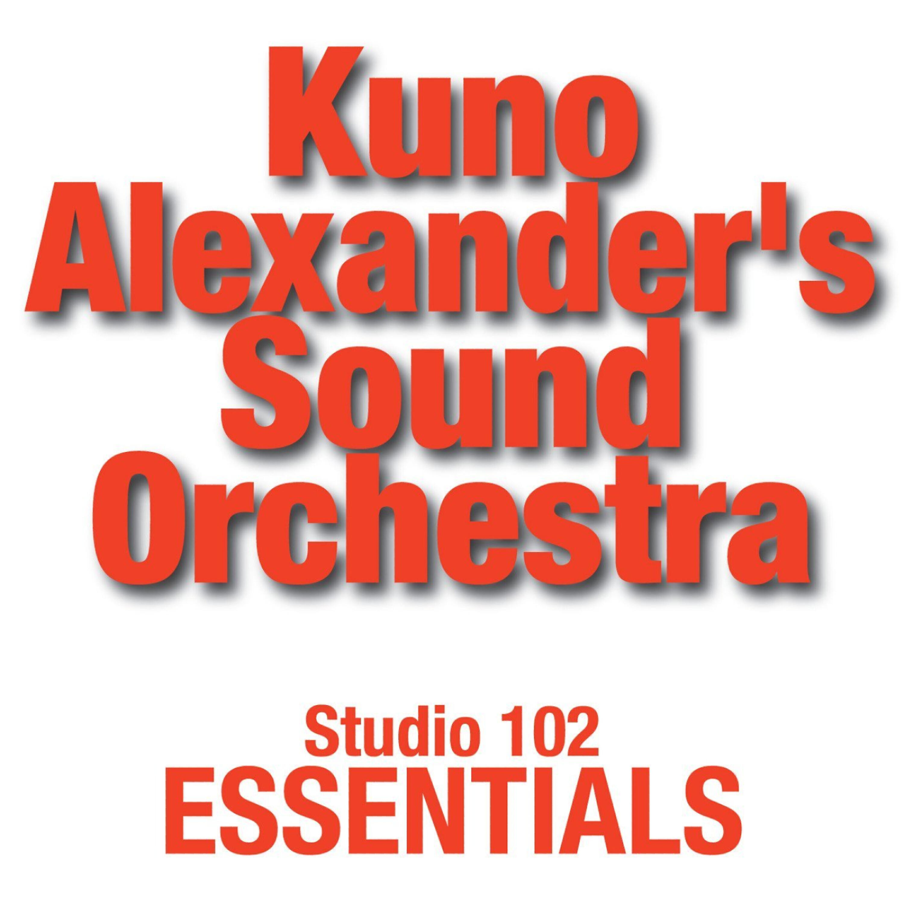 Релиз Kuno Alexander's Sound Orchestra: Studio 102 Essentials
