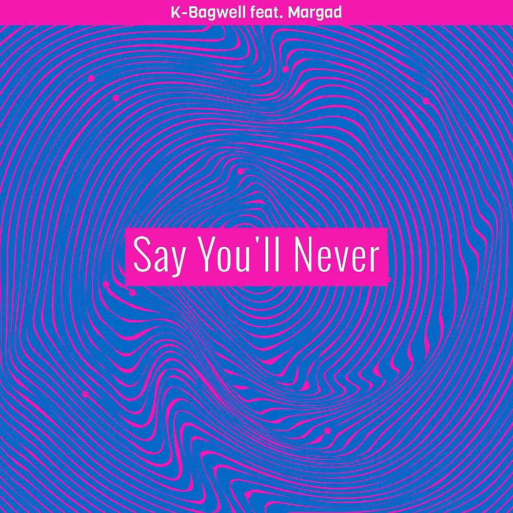 Трек Say You'll Never