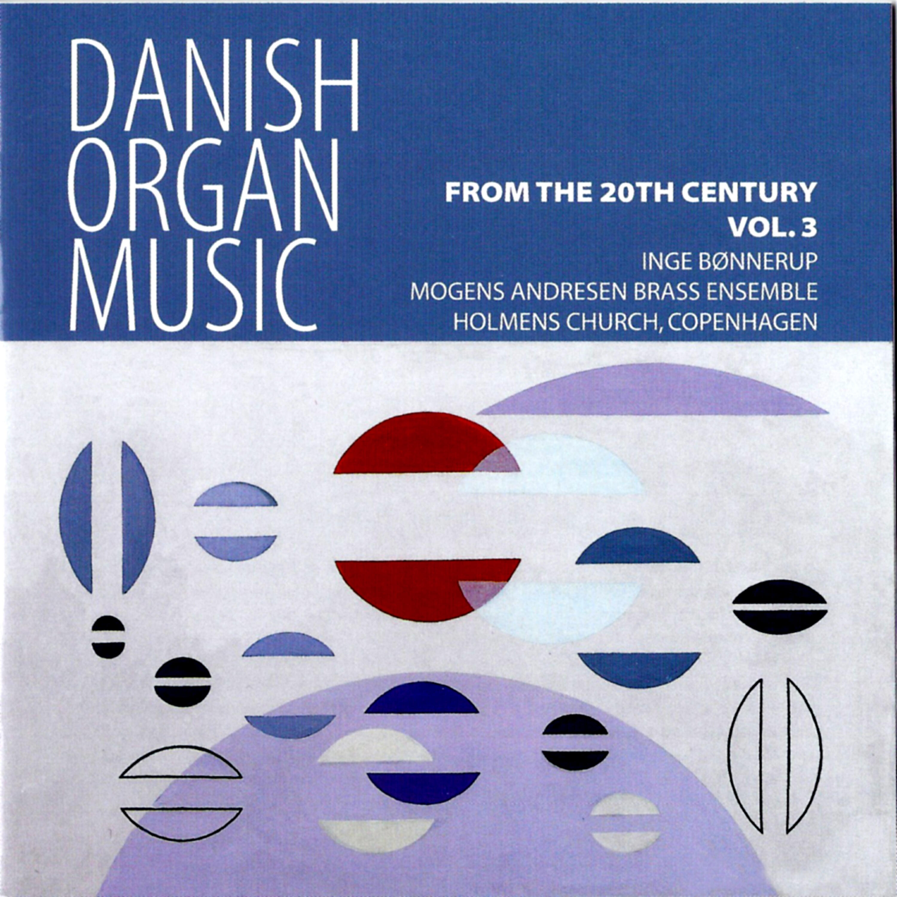 Релиз Inge Bønnerup - Danish Organ Music From The 20th Century Vol. 3