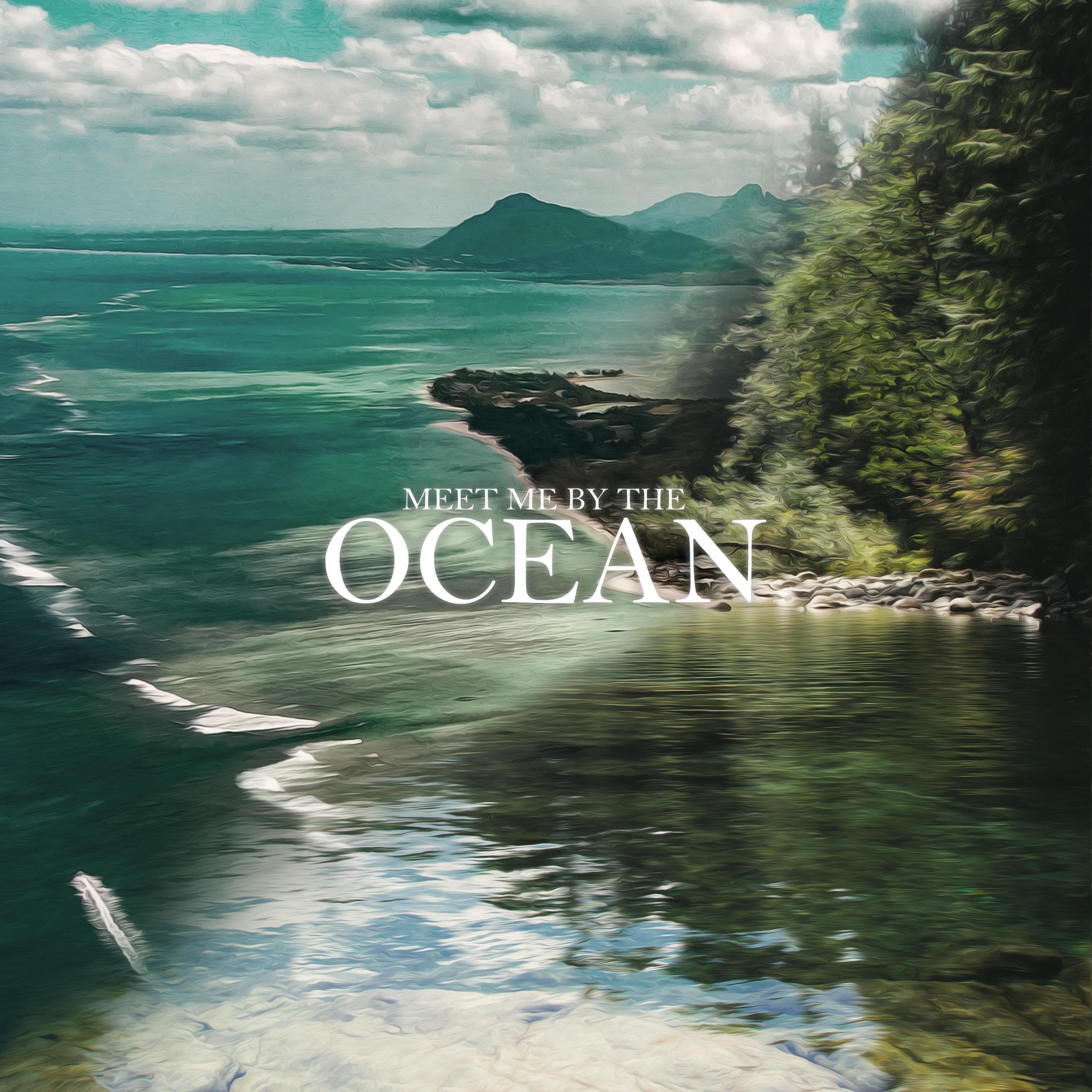 Релиз Meet Me By The Ocean