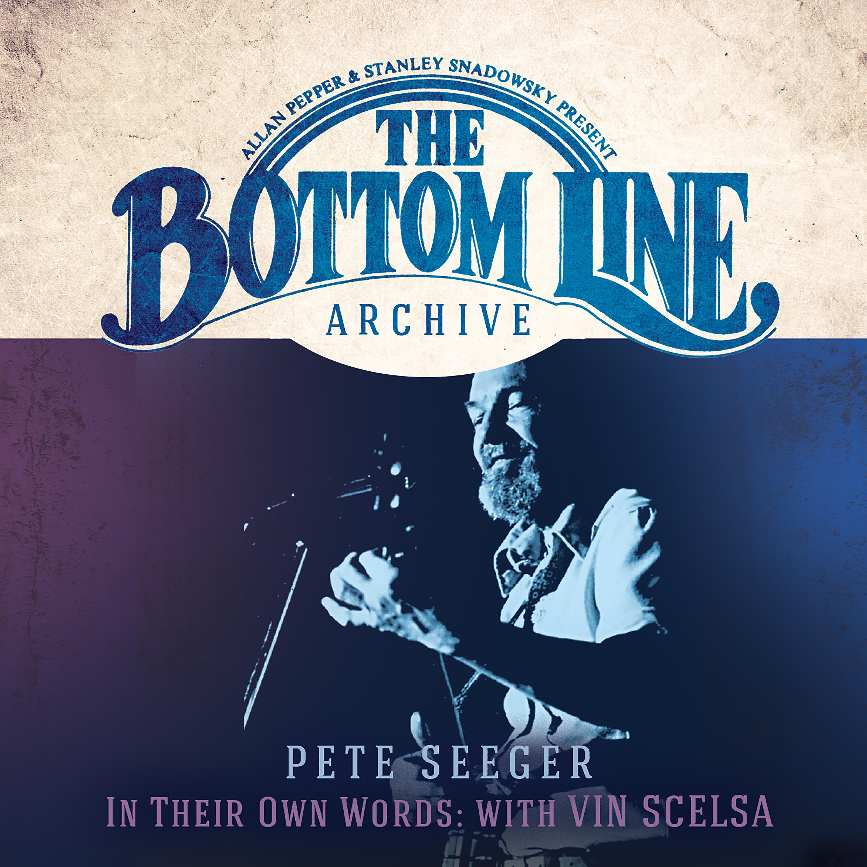 Релиз The Bottom Line Archive Series: In Their Own Words with Vin Scelsa (100th Birthday Celebration / 25th Anniversary Edition)