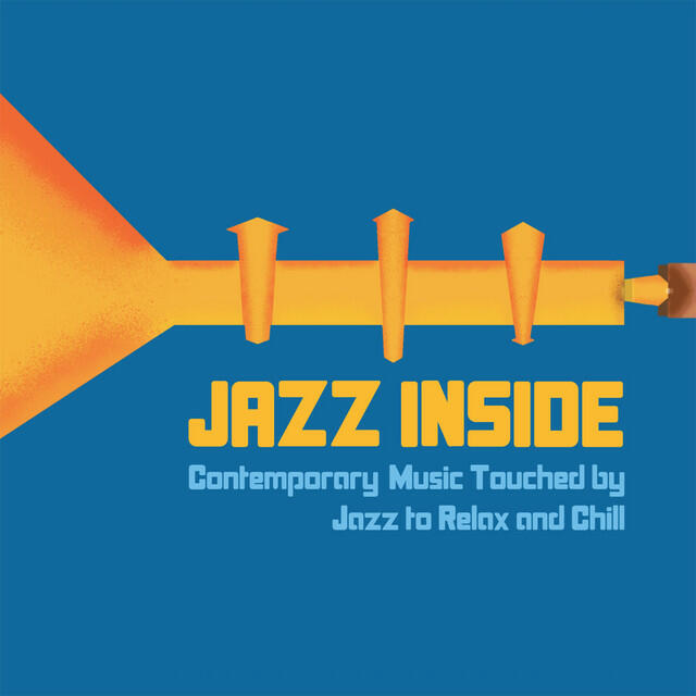 Релиз Jazz Inside (Contemporary Music Touched by Jazz to Relax and Chill)