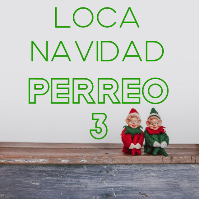 Релиз Loca Navidad Perreo Vol. 3