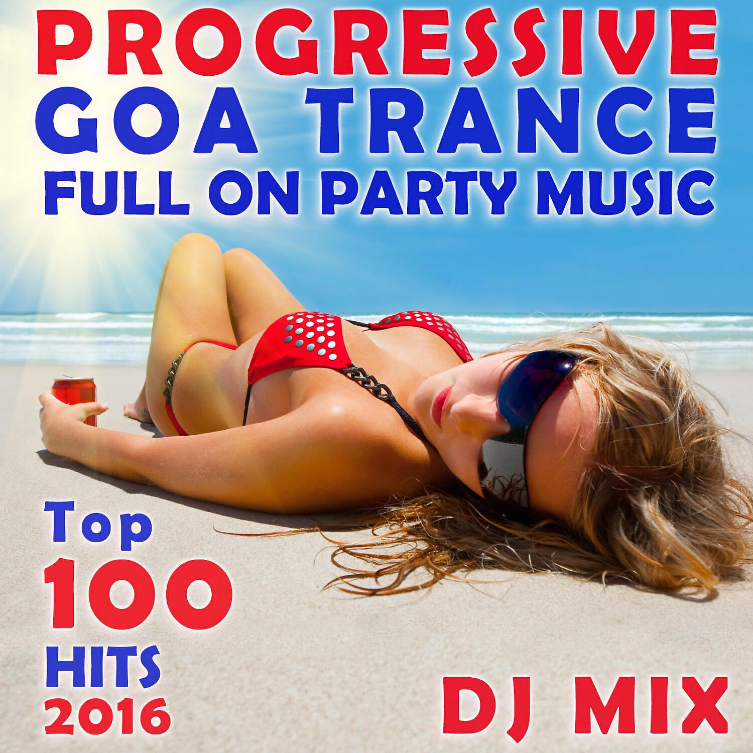 Релиз Progressive Goa Trance Full on Party Music Top 100 Hits 2016 DJ Mix