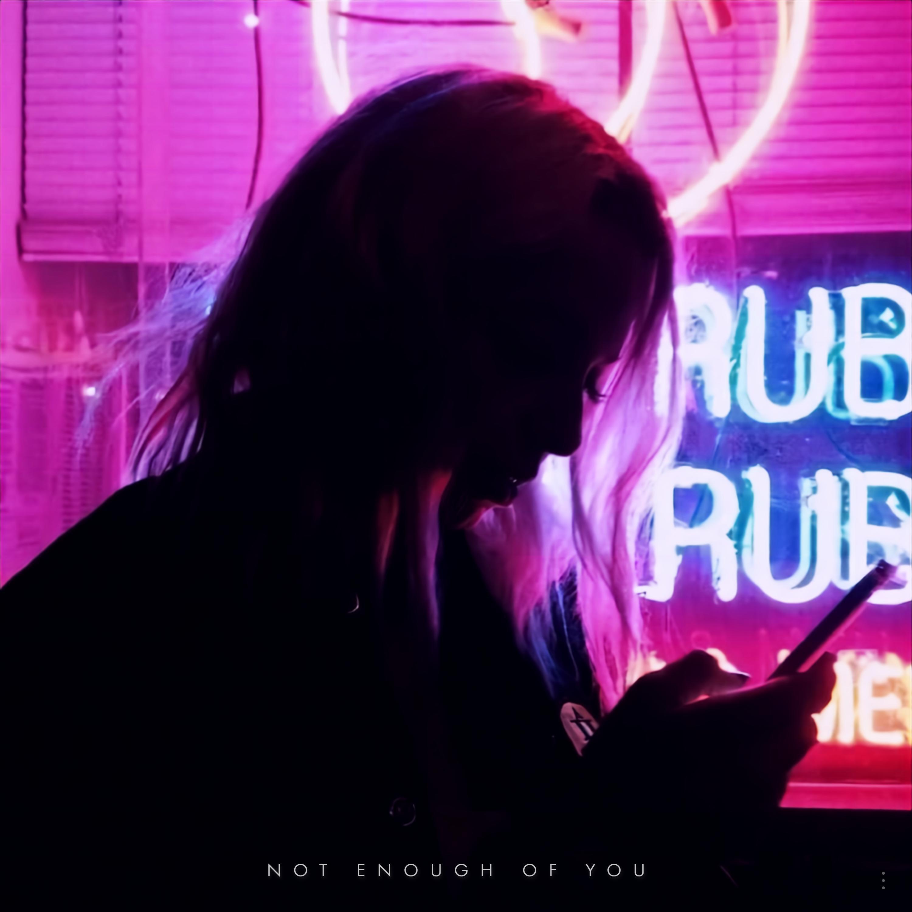 Релиз Not Enough Of You