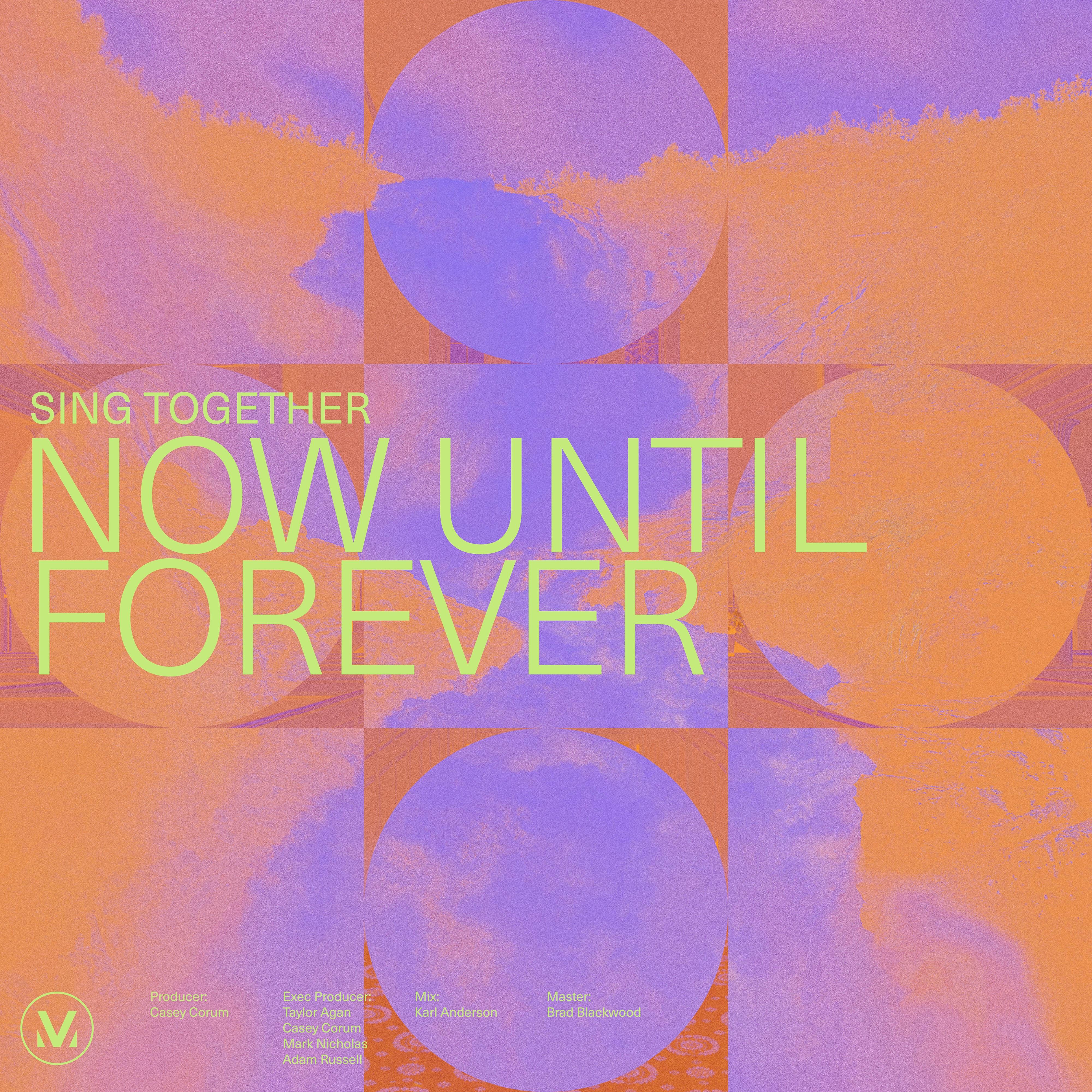 Релиз Sing Together - Now Until Forever