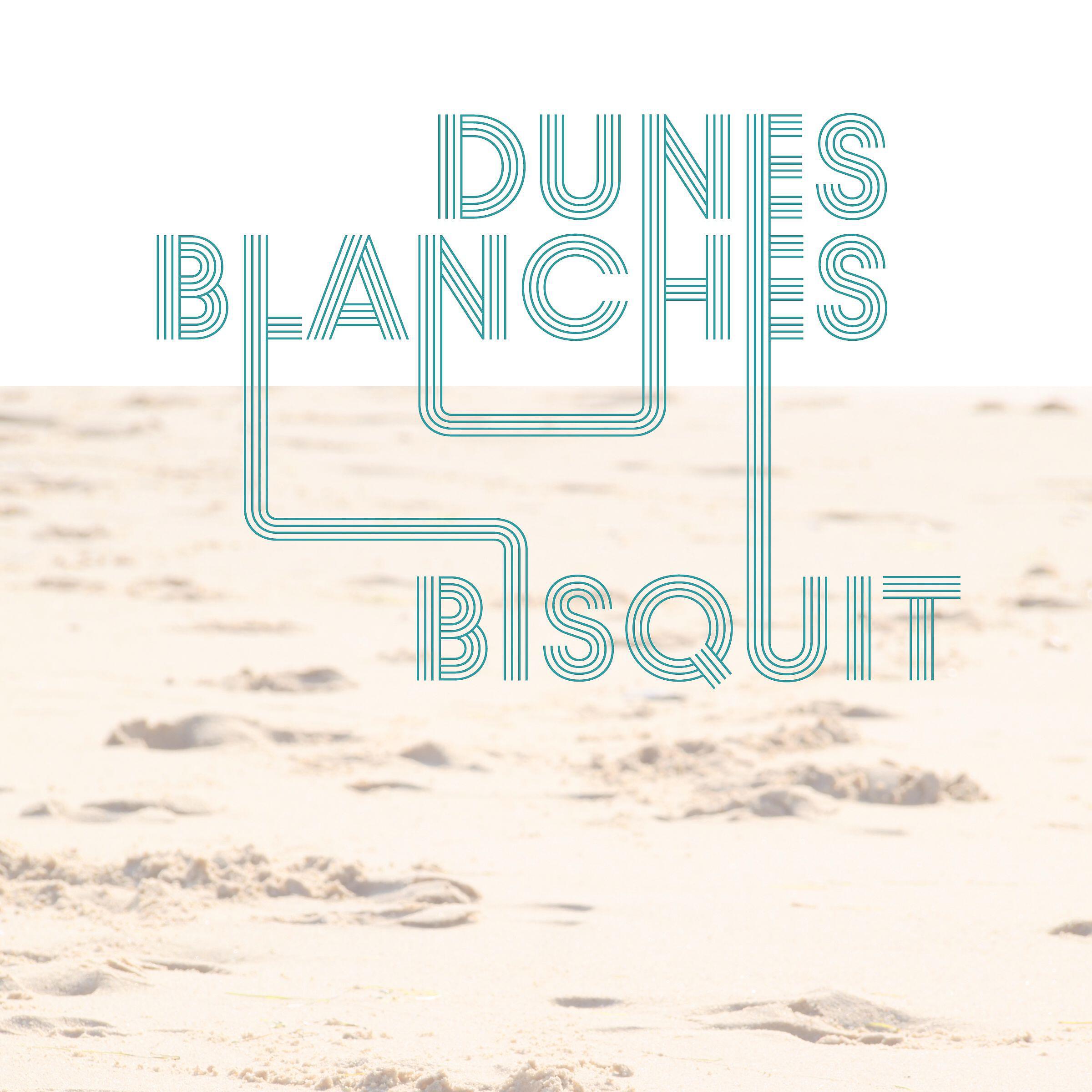 Релиз Dunes Blanches