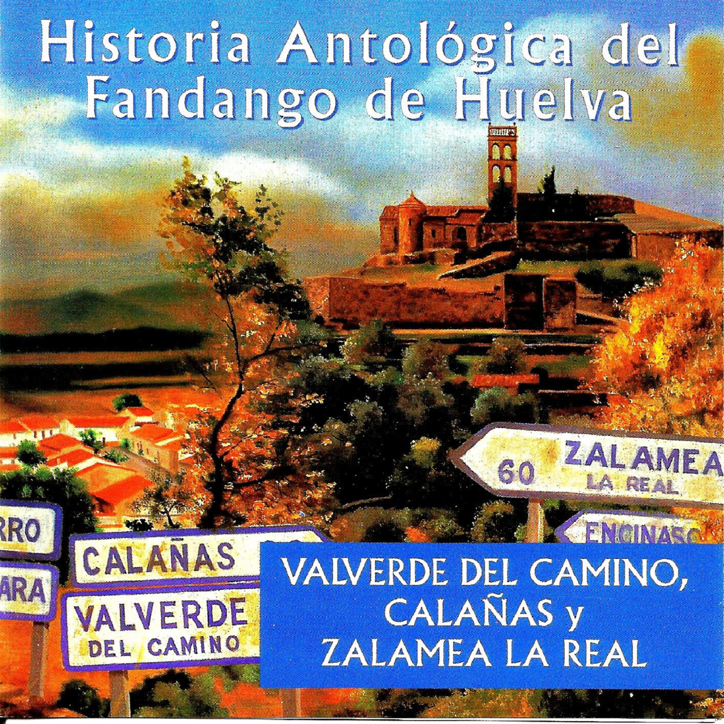 Релиз Historia Antológica del Fandango de Huelva: Valverde del Camino, Calañas y Zalamea Real