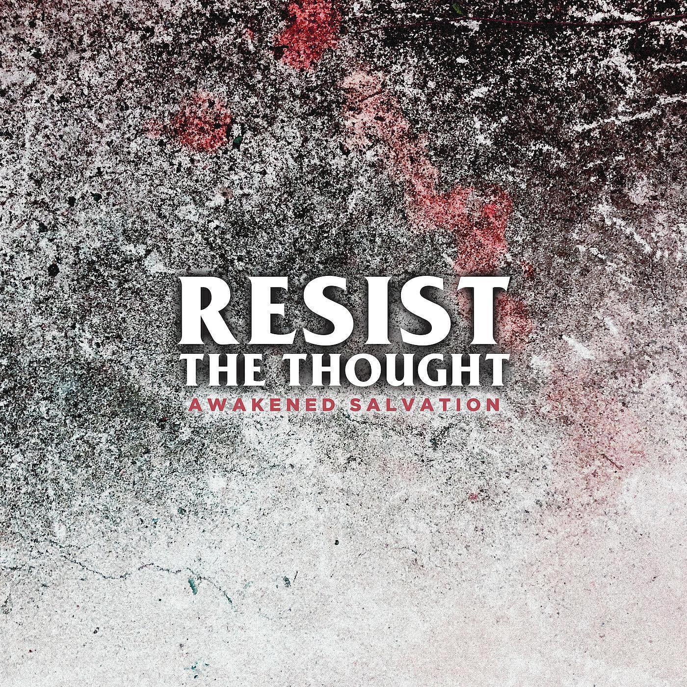 Resist The Thought