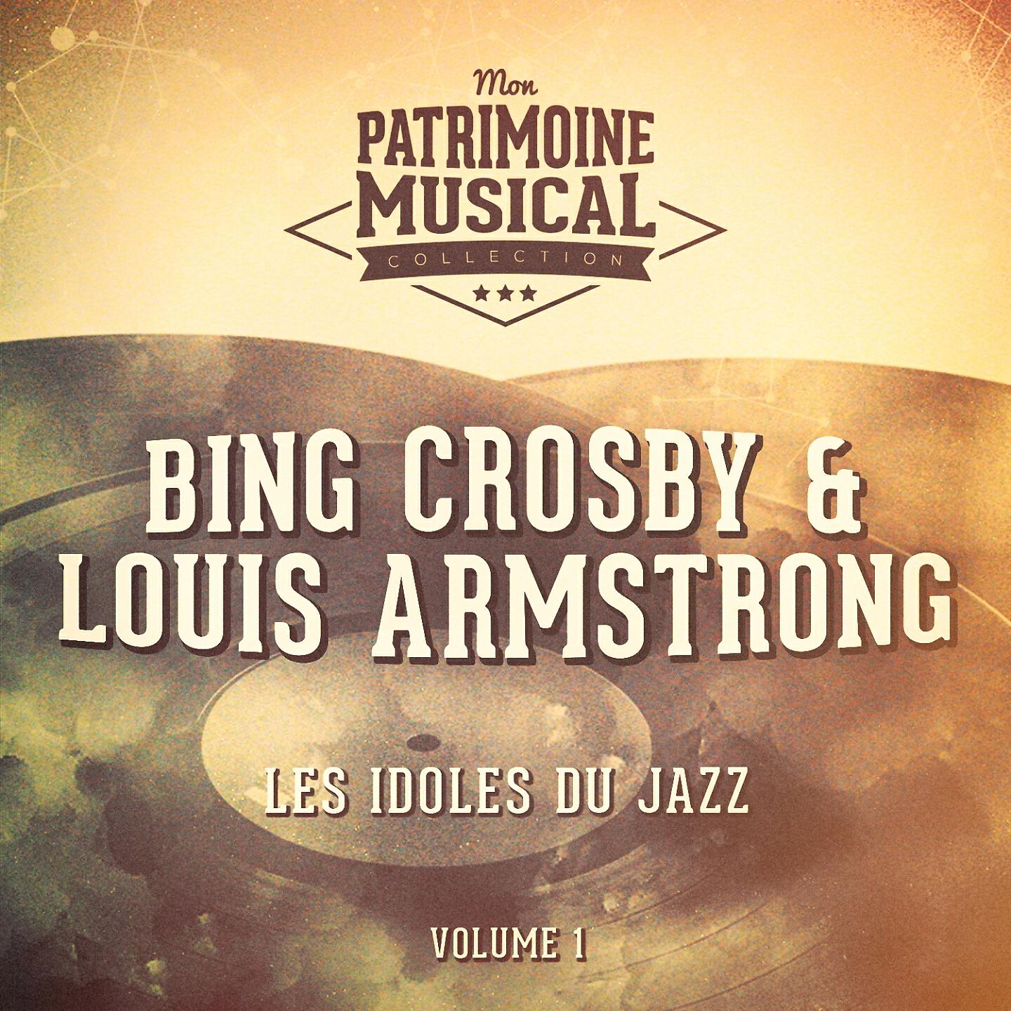 Релиз Les idoles du Jazz : Bing Crosby et Louis Armstrong (Bing et Satchmo), Vol. 1