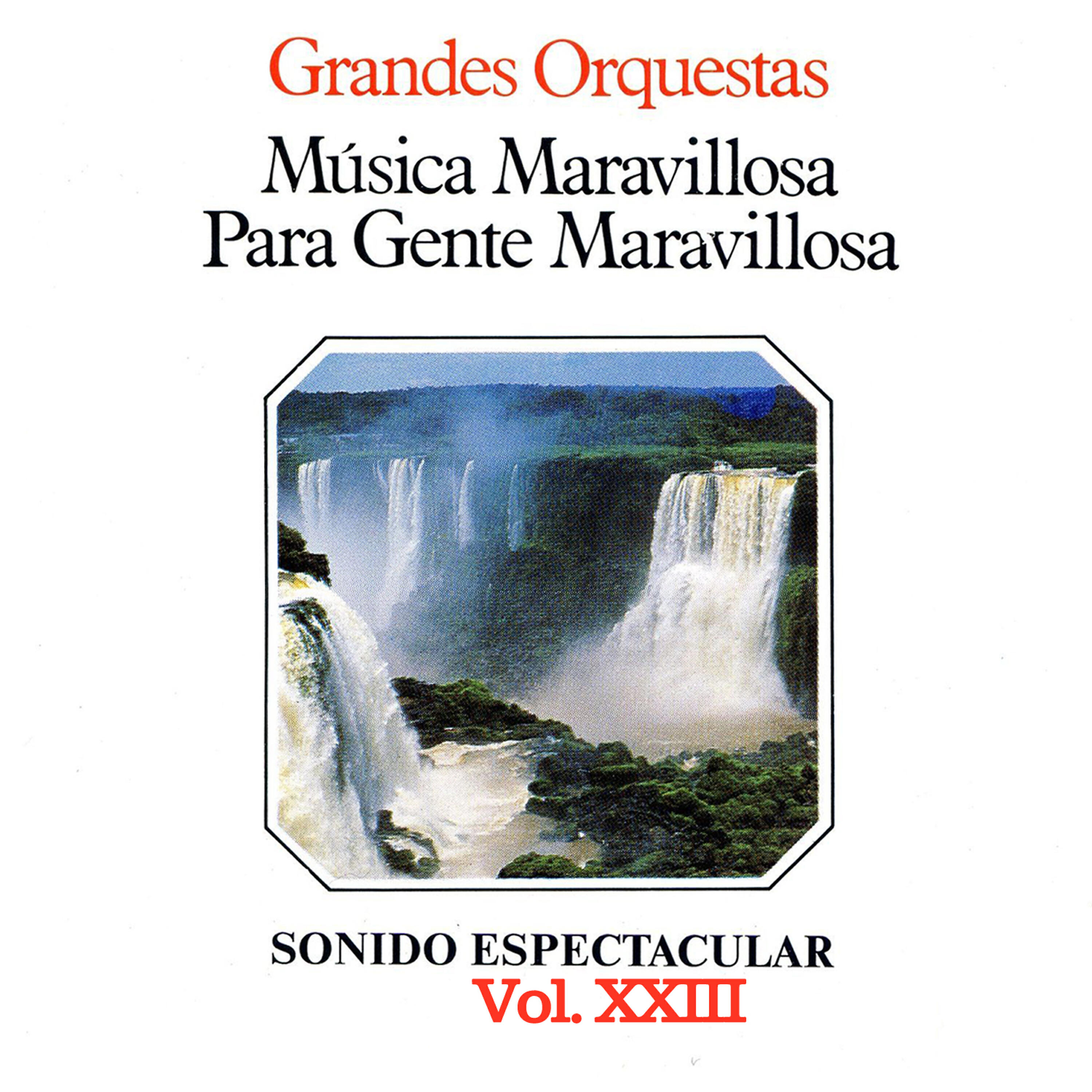 Релиз Música Maravillosa para Gente Maravillosa Grandes Orquestas Vol. XXIII