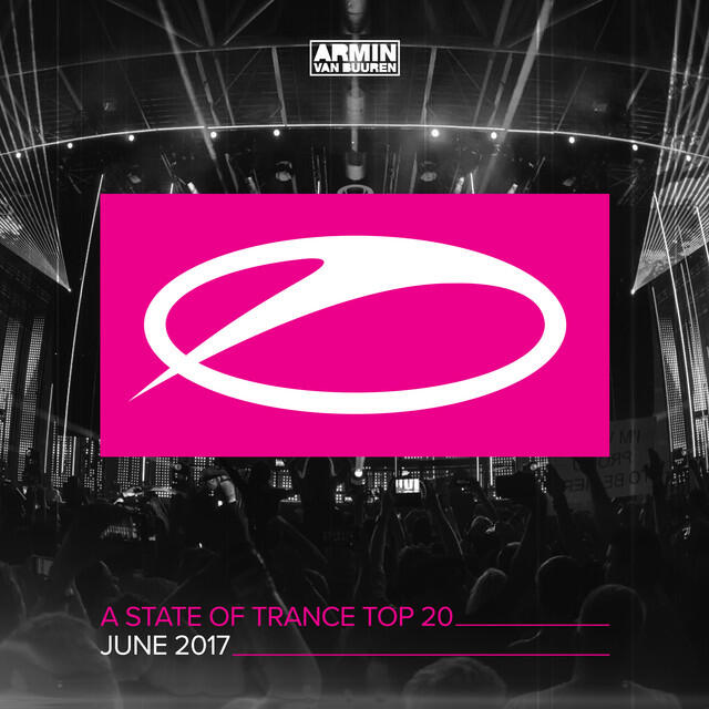 Релиз A State Of Trance Top 20 - June 2017 (Including Classic Bonus Track)
