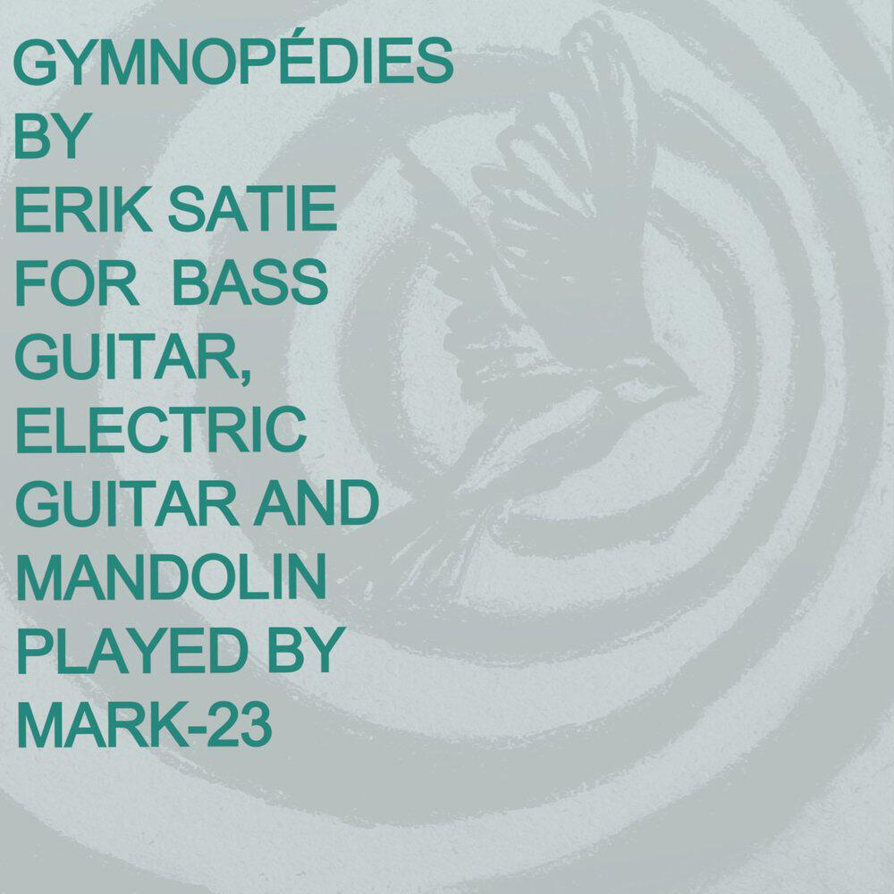 Релиз Gymnopédies for Bass Guitar, Electric Guitar and Mandolin