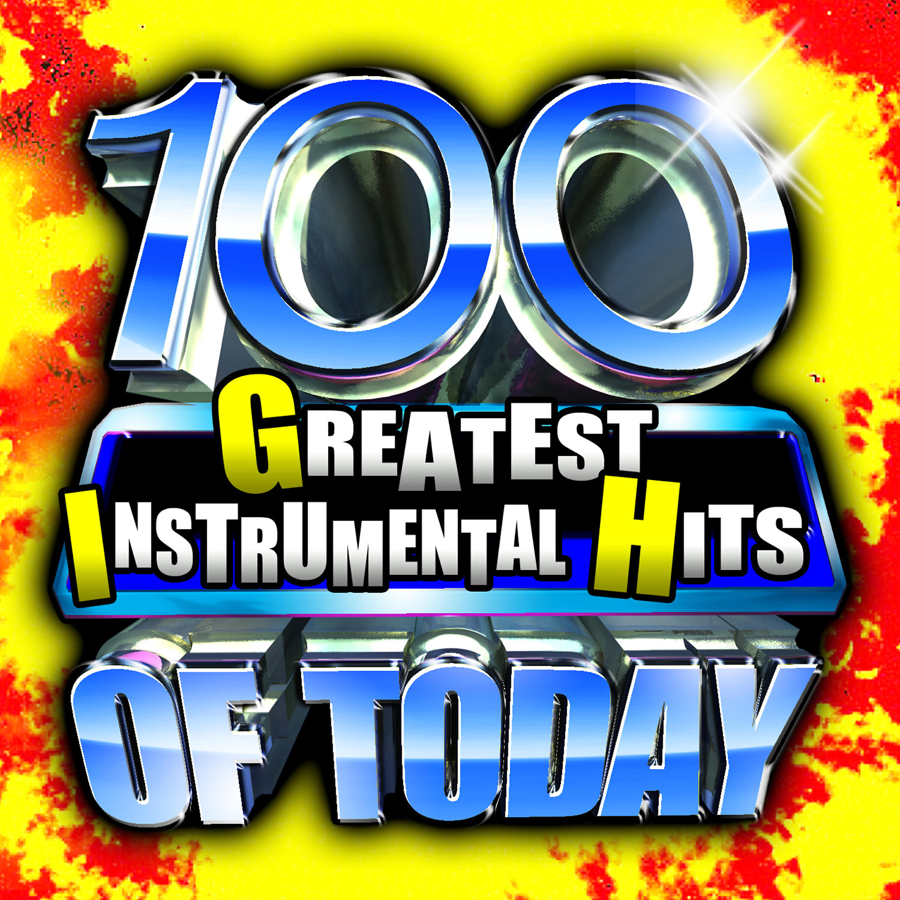 Постер альбома 100 Greatest Instrumental Hits Of Today!