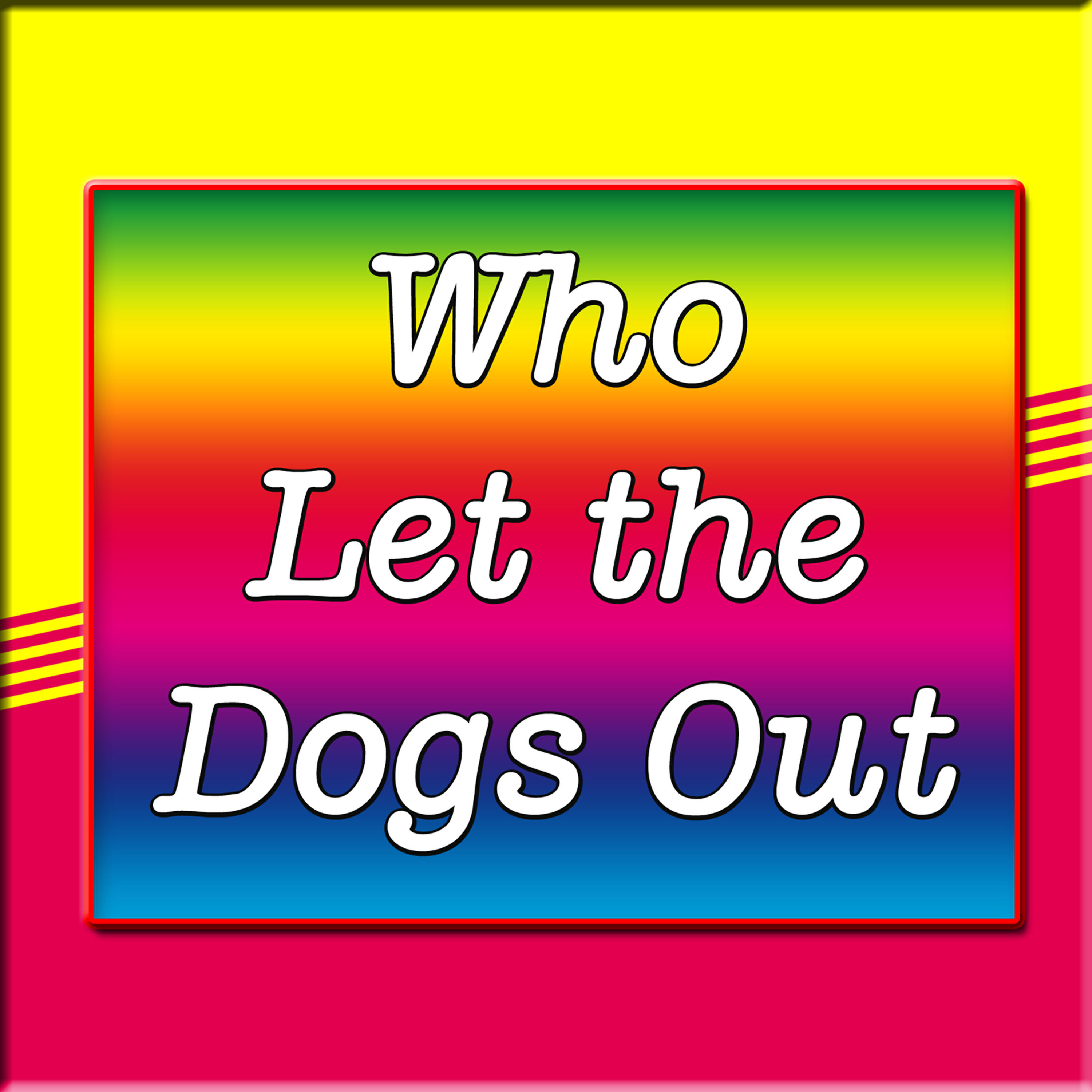 Релиз Who Let the Dogs Out