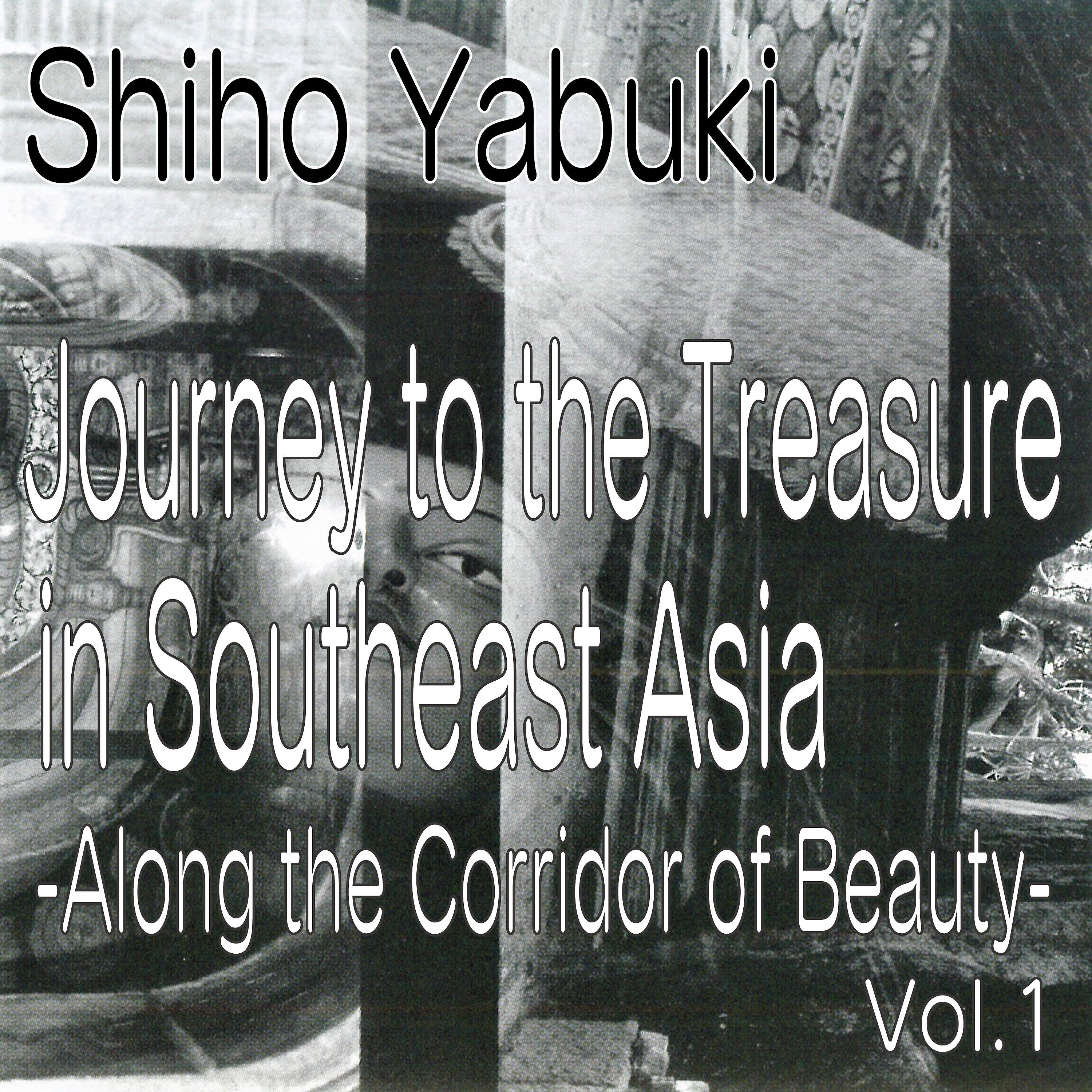 Релиз "along the Corridor of Beauty - Journey to the Treasure in Southeast Asia - Vol.1"