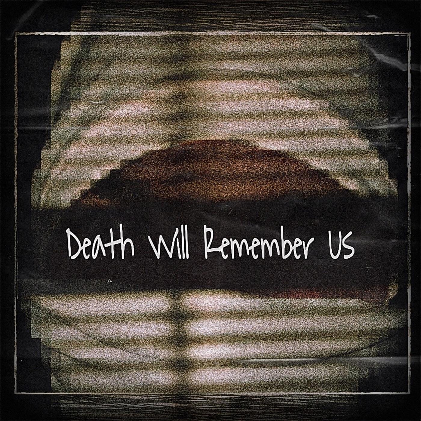 Релиз Death Will Remember Us