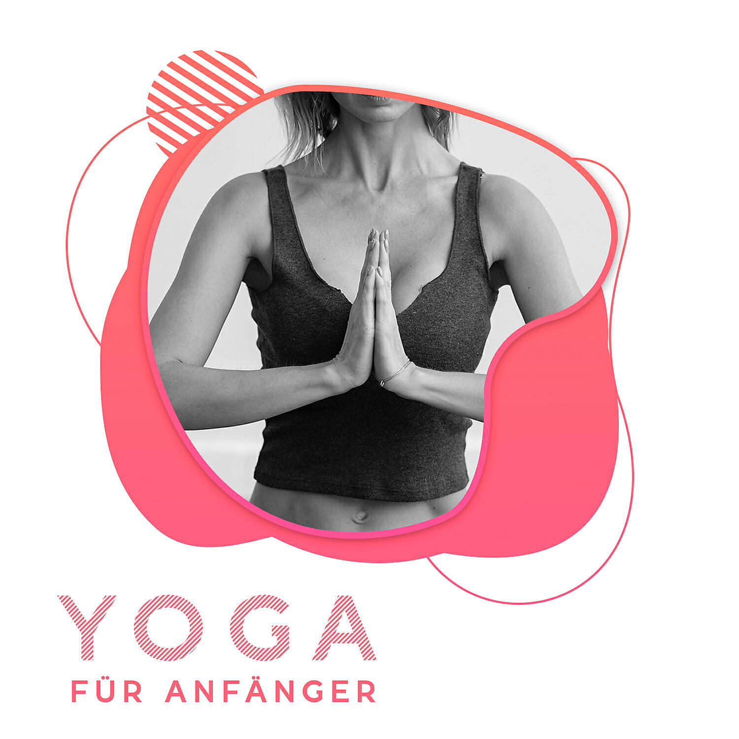 Релиз Yoga für Anfänger - Beruhigende Musik, Tägliche Übungen für Körper und Geist, Innerer Frieden