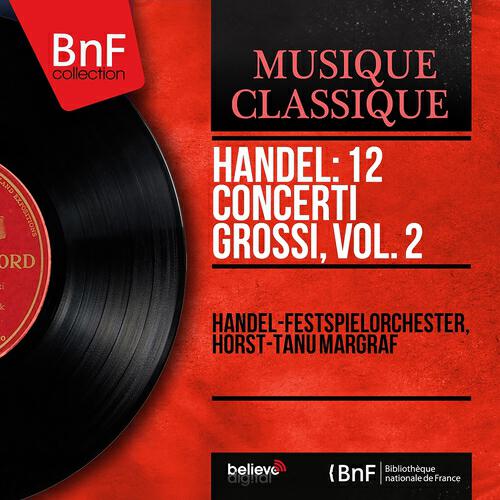 Релиз Handel: 12 Concerti grossi, vol. 2 (Mono Version)