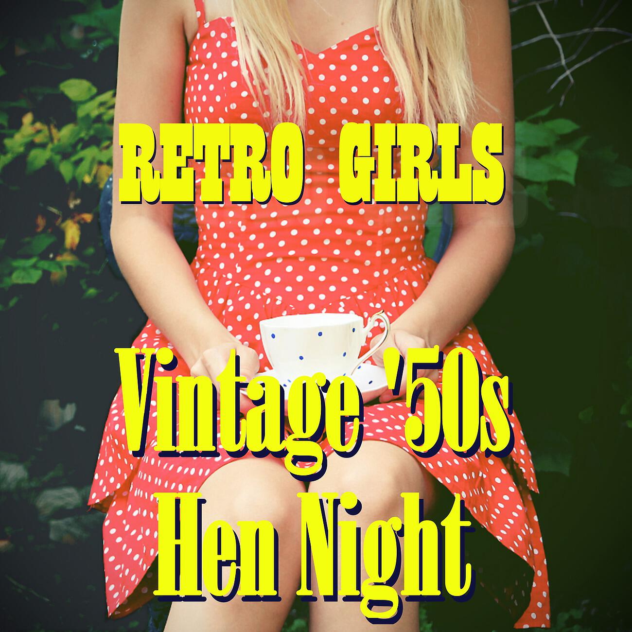 Релиз Retro Girls: Vintage '50s Hen Night