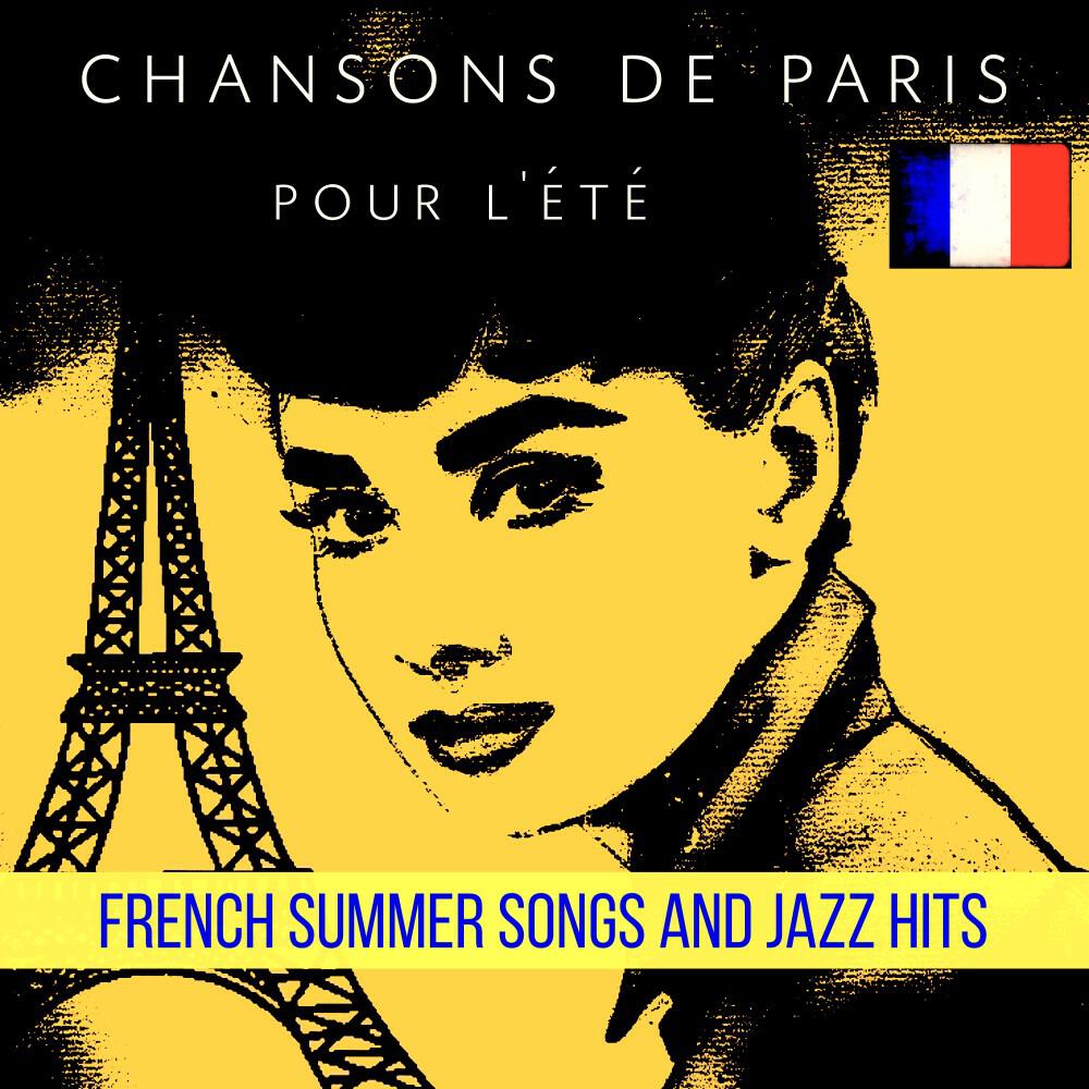 Релиз Chansons de Paris pour l'été: French Summer Songs and Jazz Hits