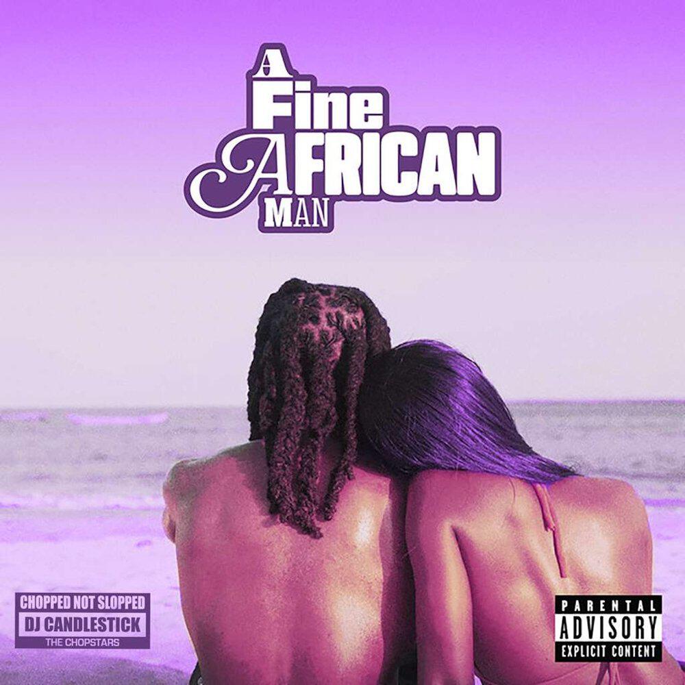 Релиз A Fine African Man (ChopNotSlop)