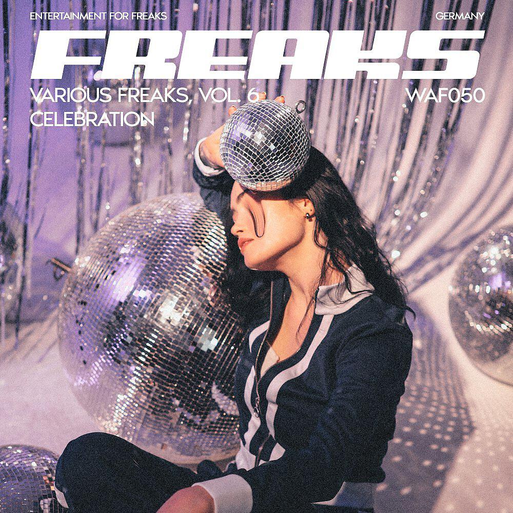 Релиз Various Freaks, Vol. 6 Celebration