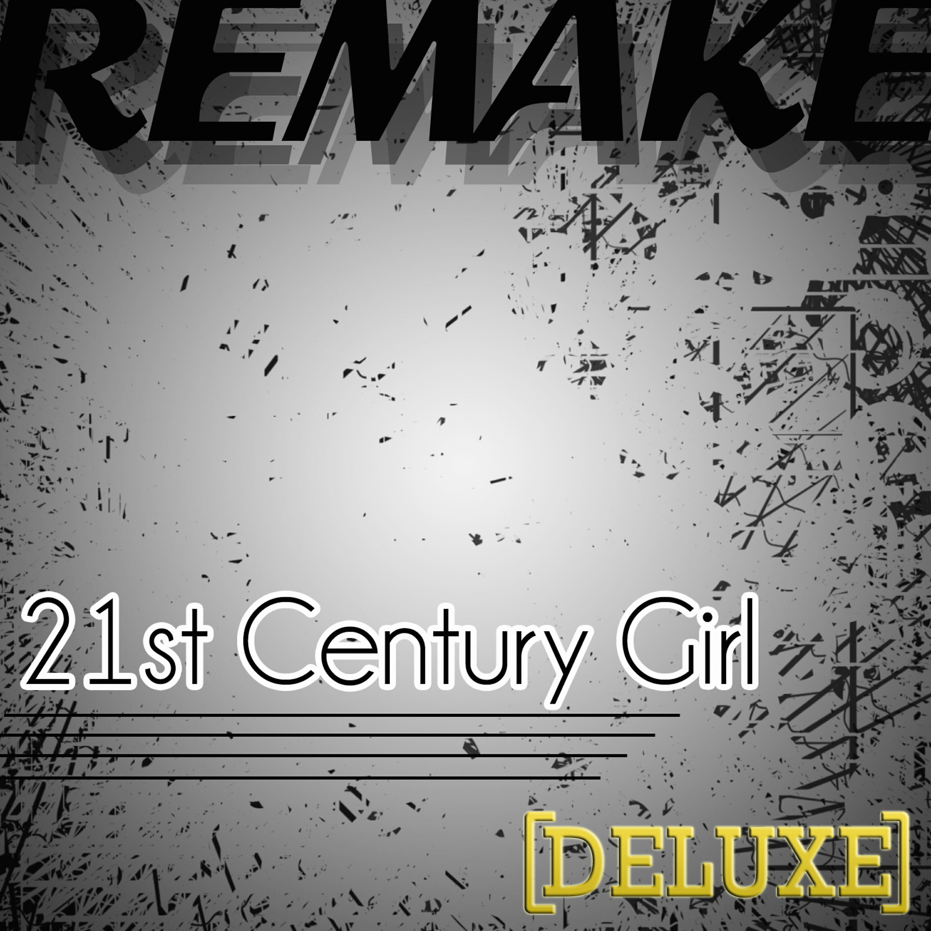 Релиз 21st Century Girl (Willow Remake) - Deluxe