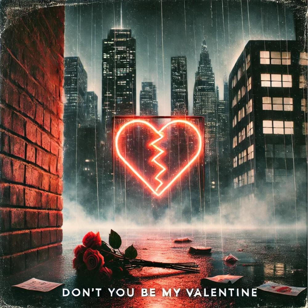 Релиз Don't You Be My Valentine