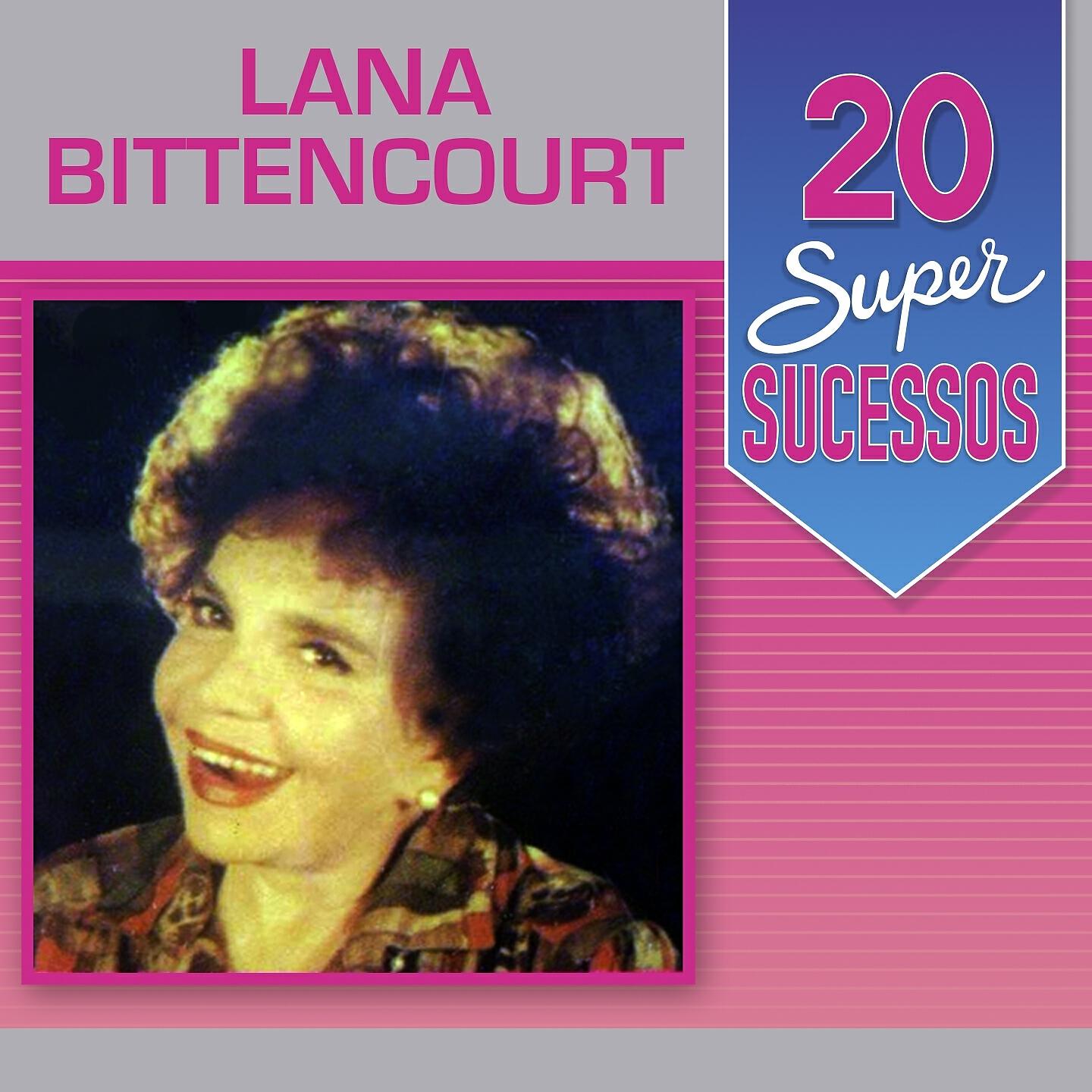 Релиз 20 Super Sucessos: Lana Bittencourt