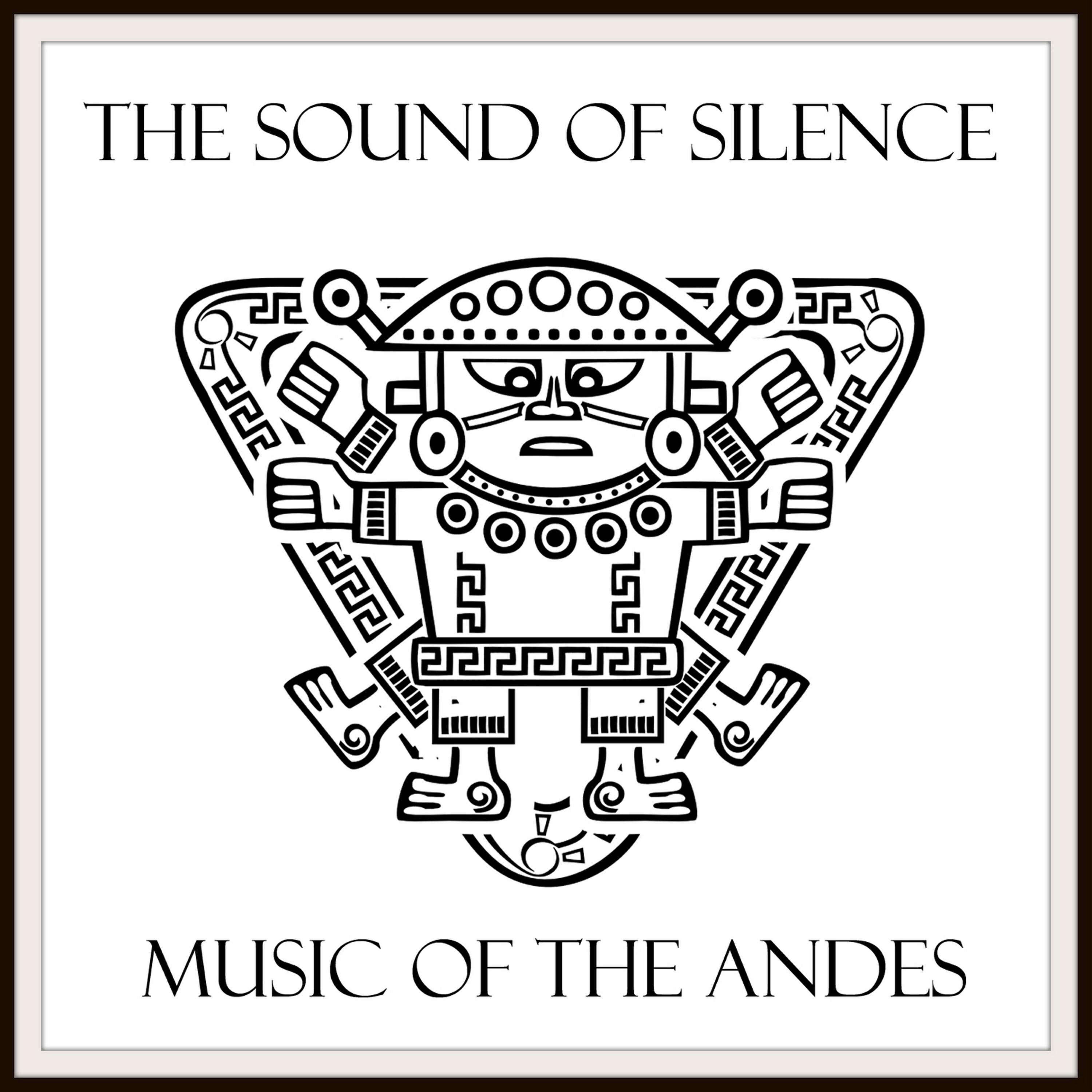 Релиз The Sound Of Silence - Music Of The Andes