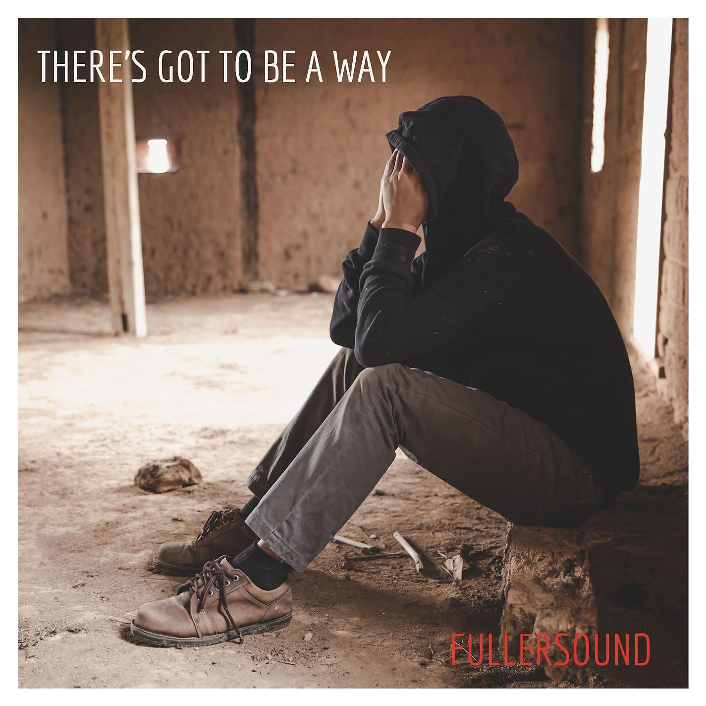 Релиз THERE'S GOT TO BE A WAY (feat. FULLERSOUND BAND)