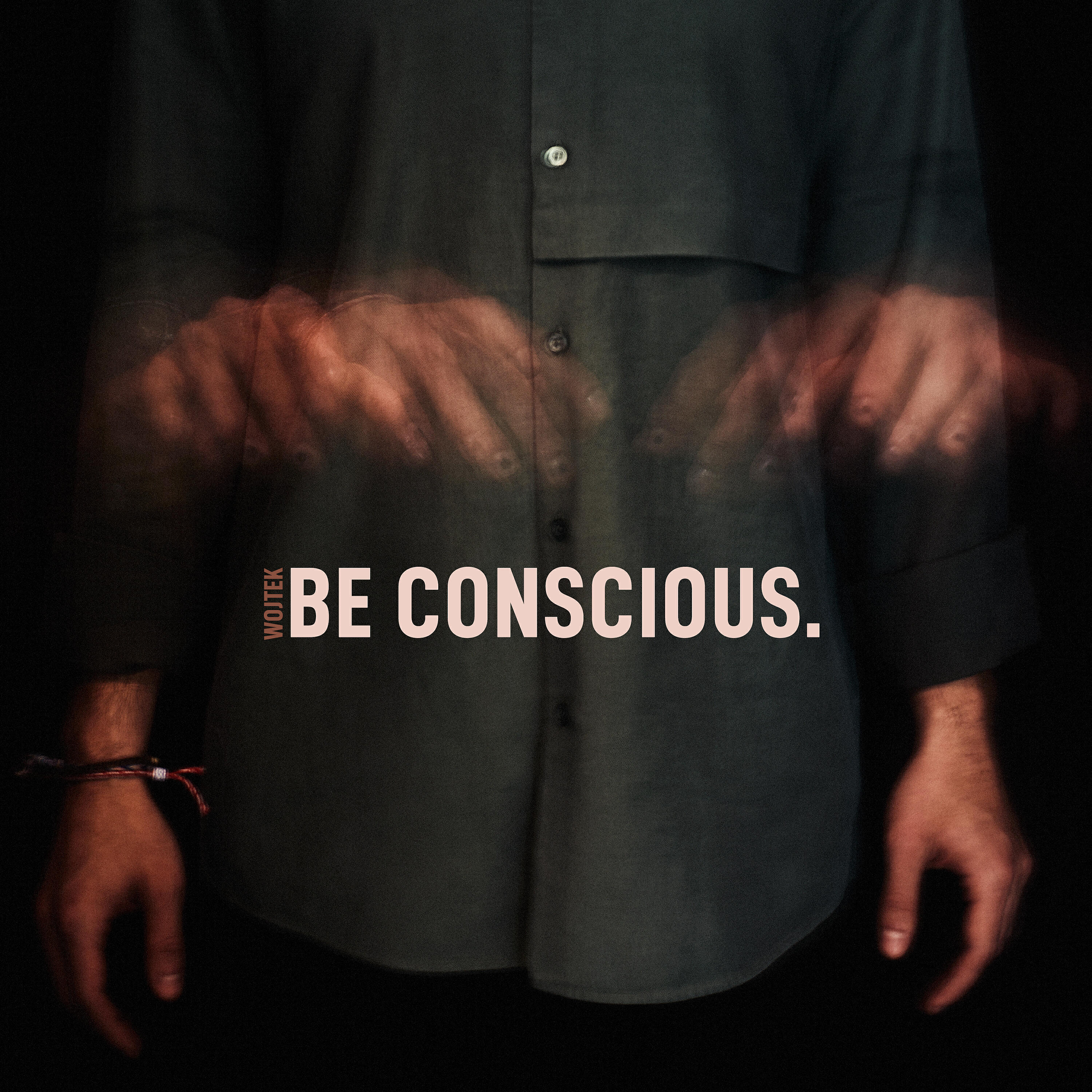 Релиз Be Conscious