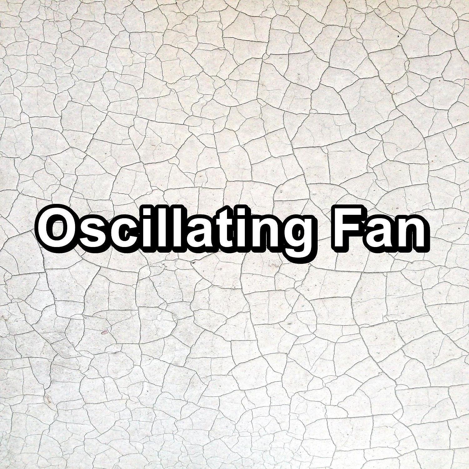 Релиз Oscillating Fan