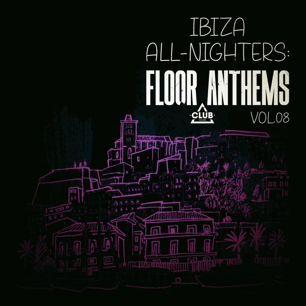Релиз Ibiza All-Nighters: Floor Anthems, Vol.08