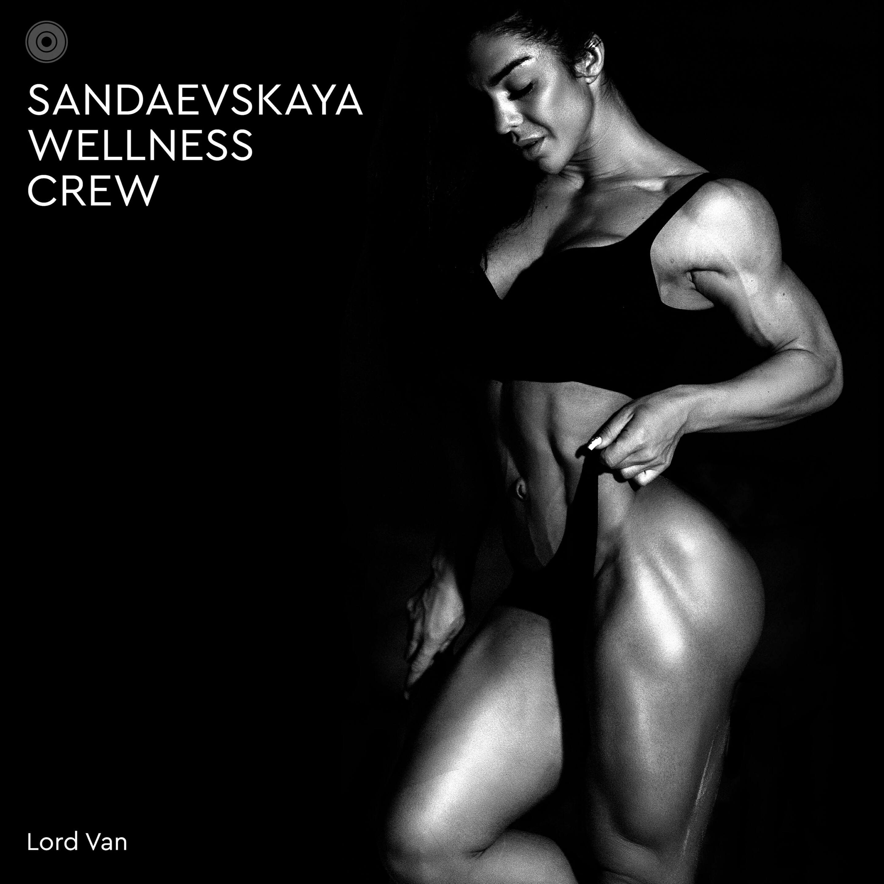 Релиз SANDAEVSKAYA WELLNESS CREW