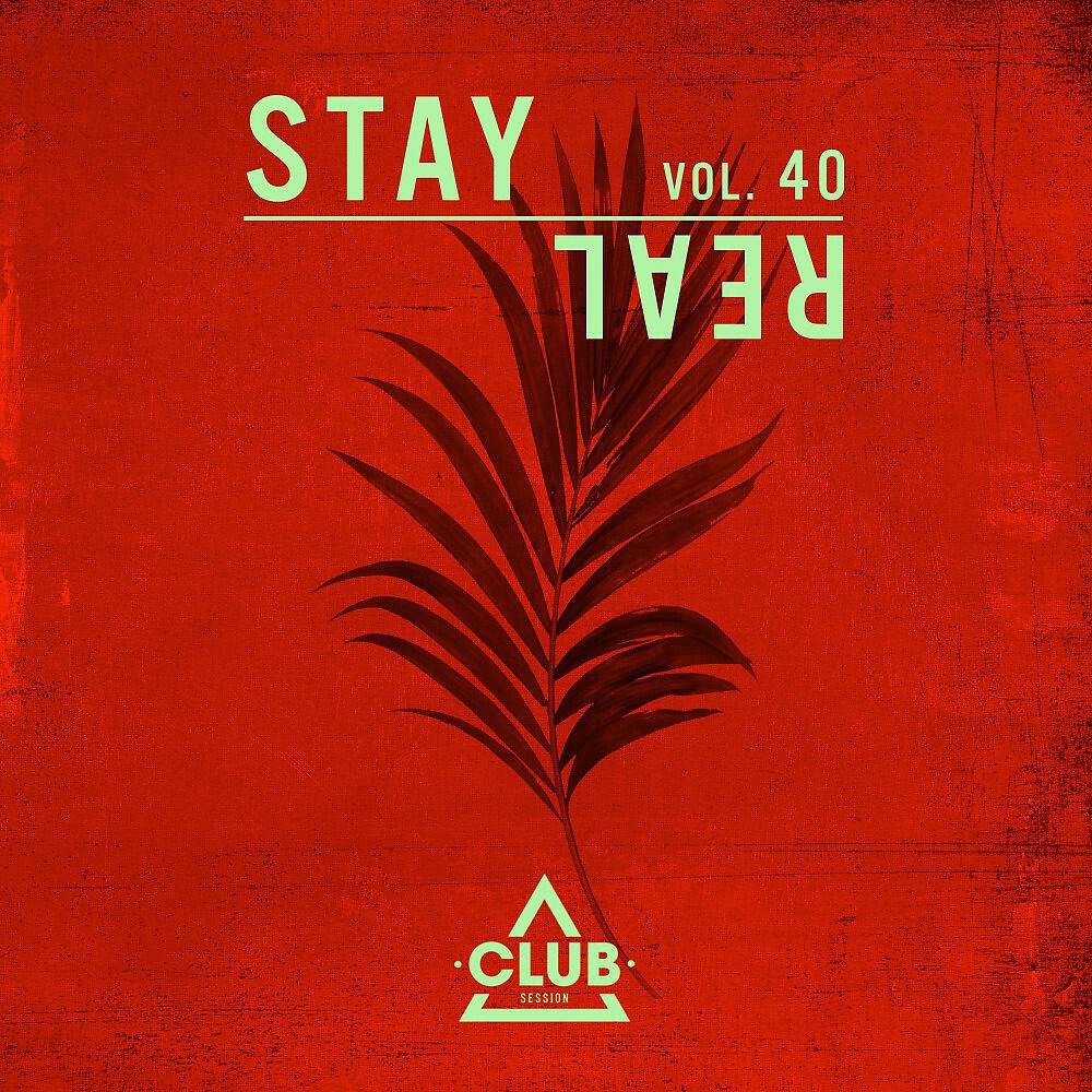Релиз Stay Real, Vol. 40