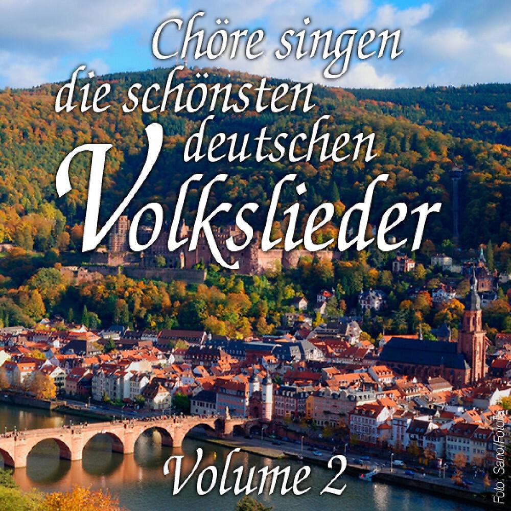 Релиз Chöre Singen Die Schönsten Deutschen Volkslieder Vol. 2