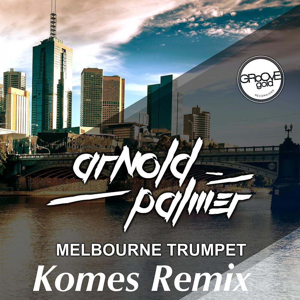 Постер альбома Melbourne Trumpet (Komes Remix)