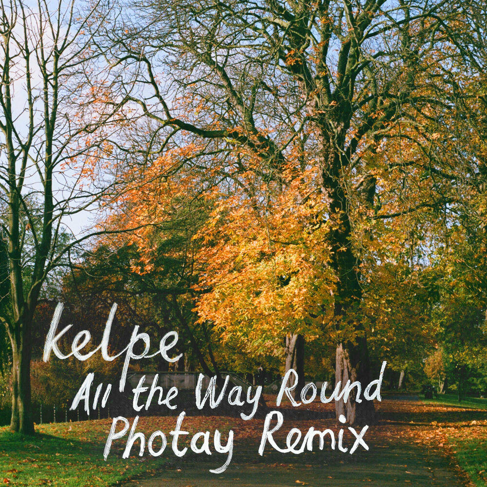 Релиз All the Way Round (Photay Remix)