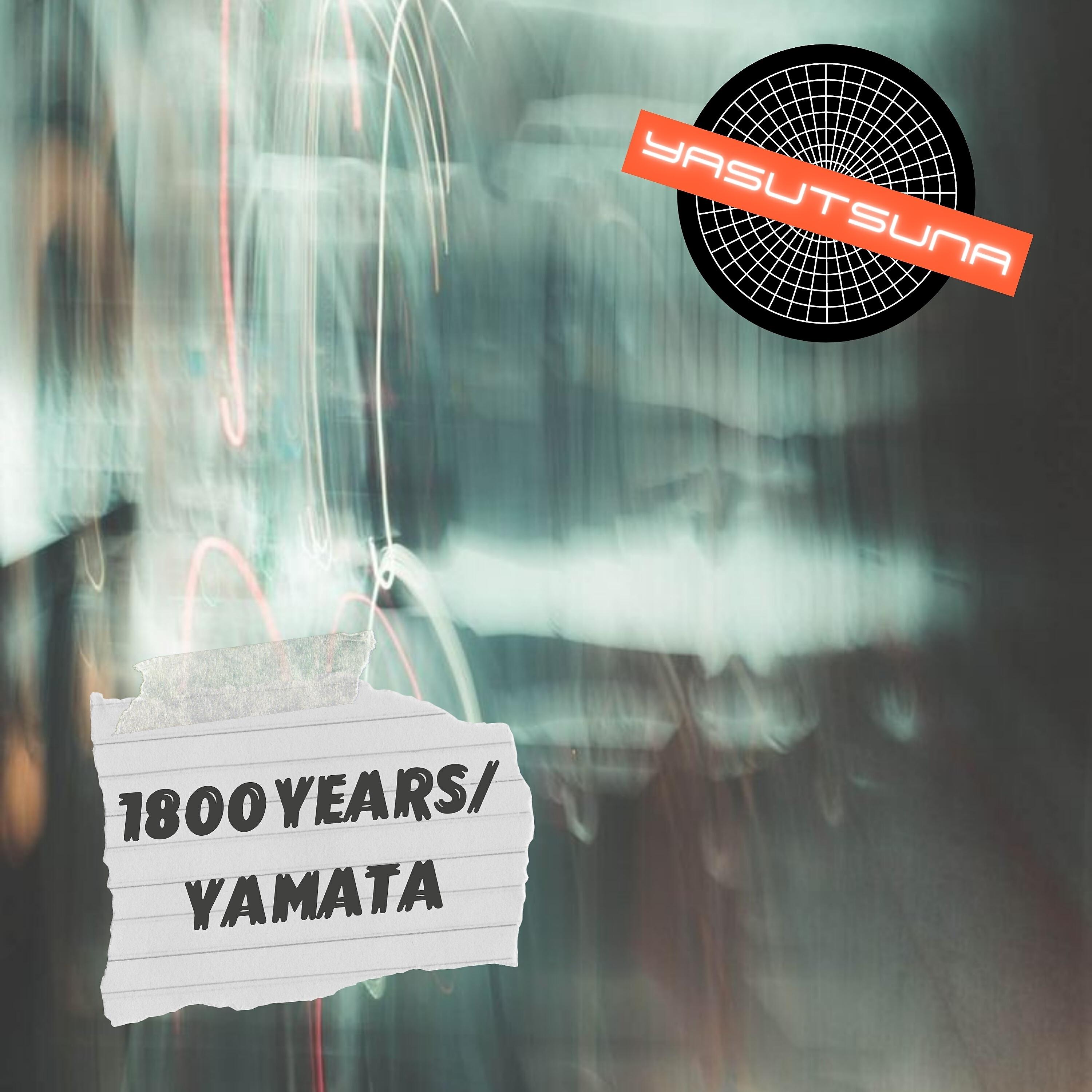 Релиз 1800 Years / Yamata