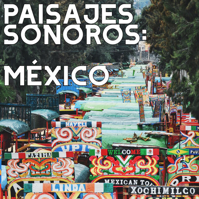 Релиз Paisajes Sonoros: México