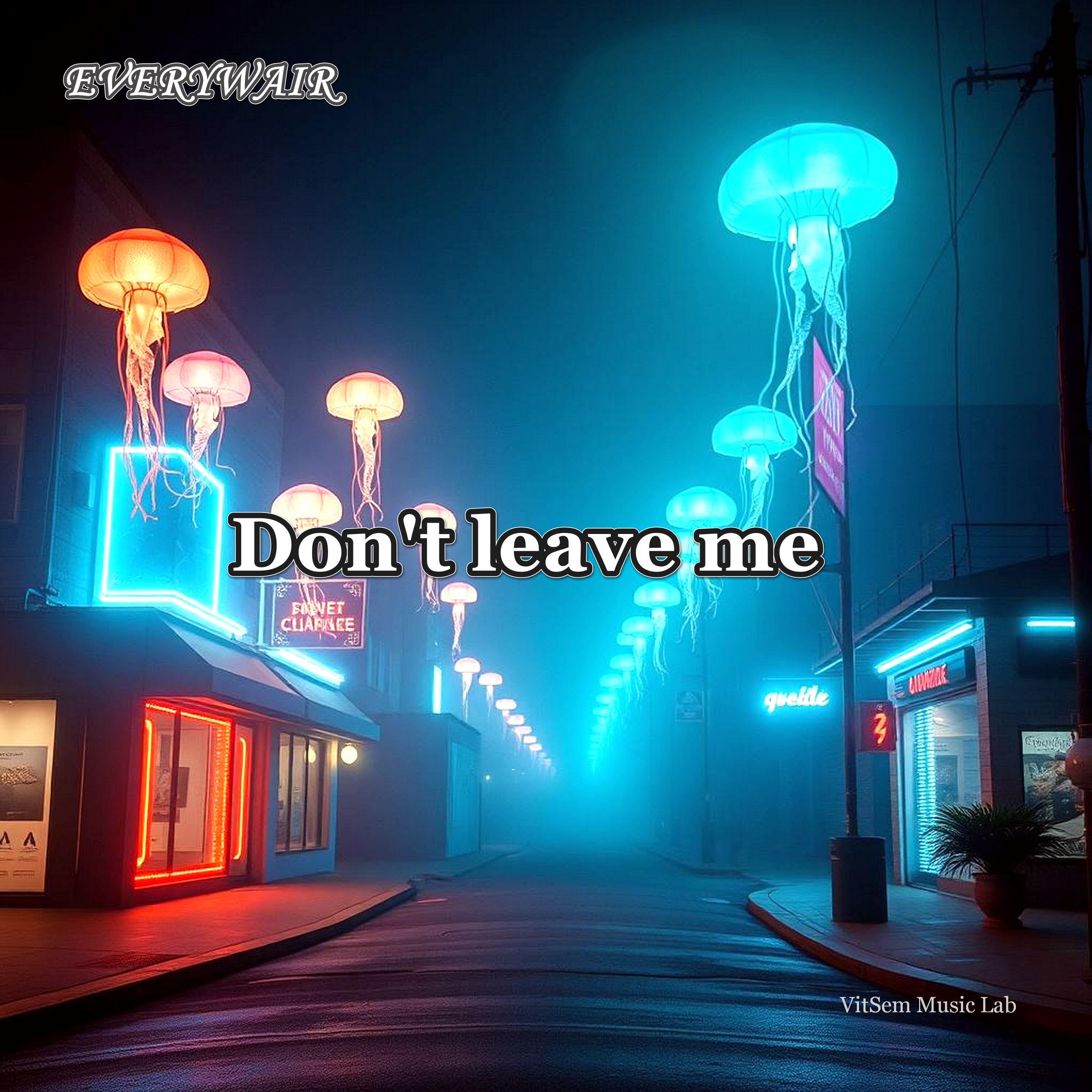 Релиз Don't leave me
