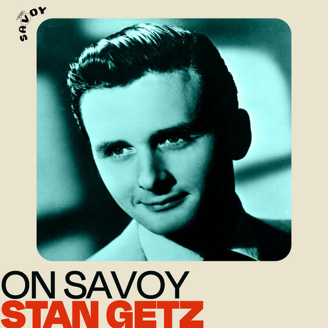 Релиз On Savoy: Stan Getz