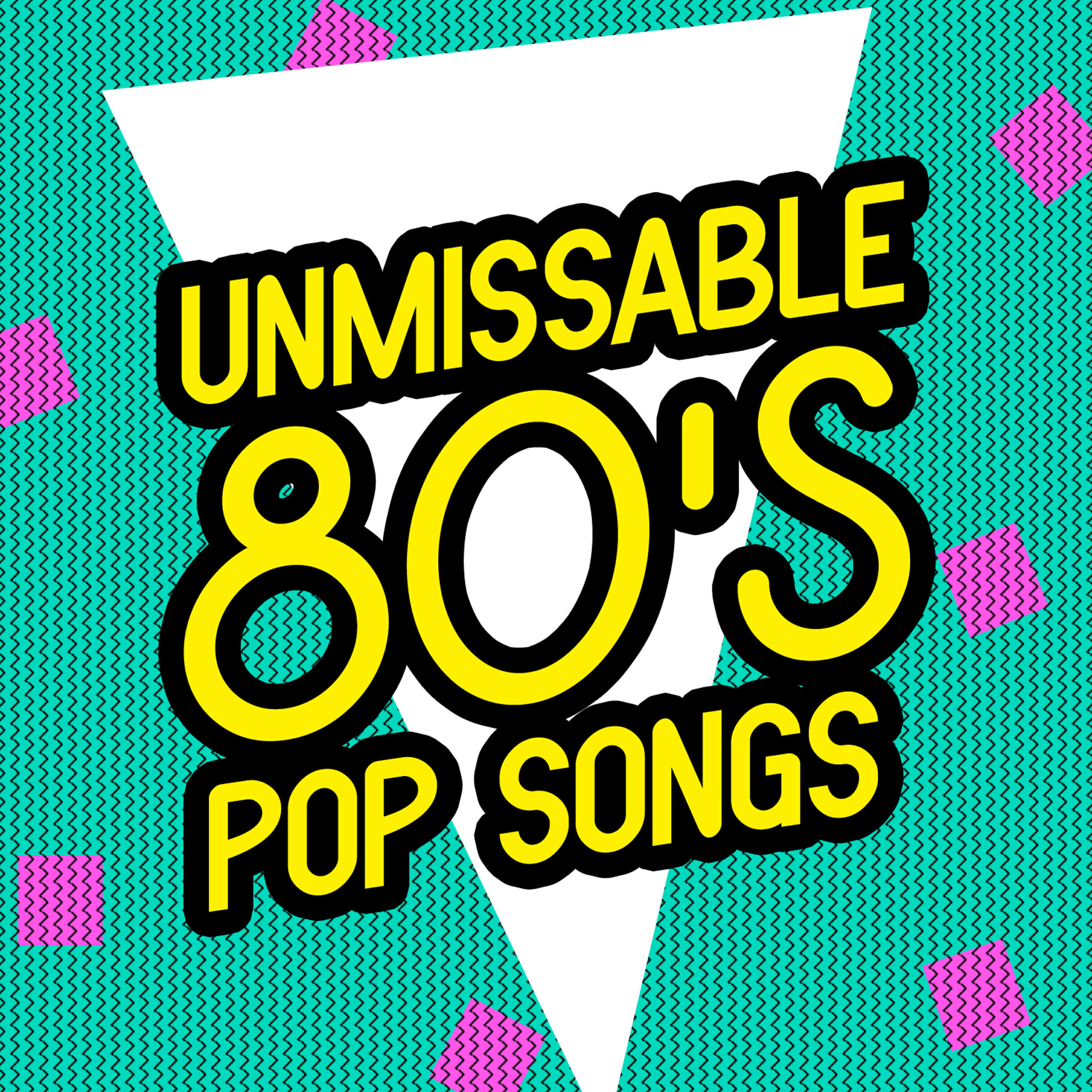 Релиз Unmissable 80's Pop Songs