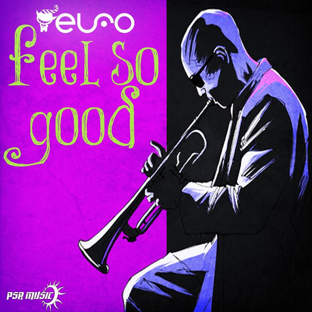 Релиз Feel so Good