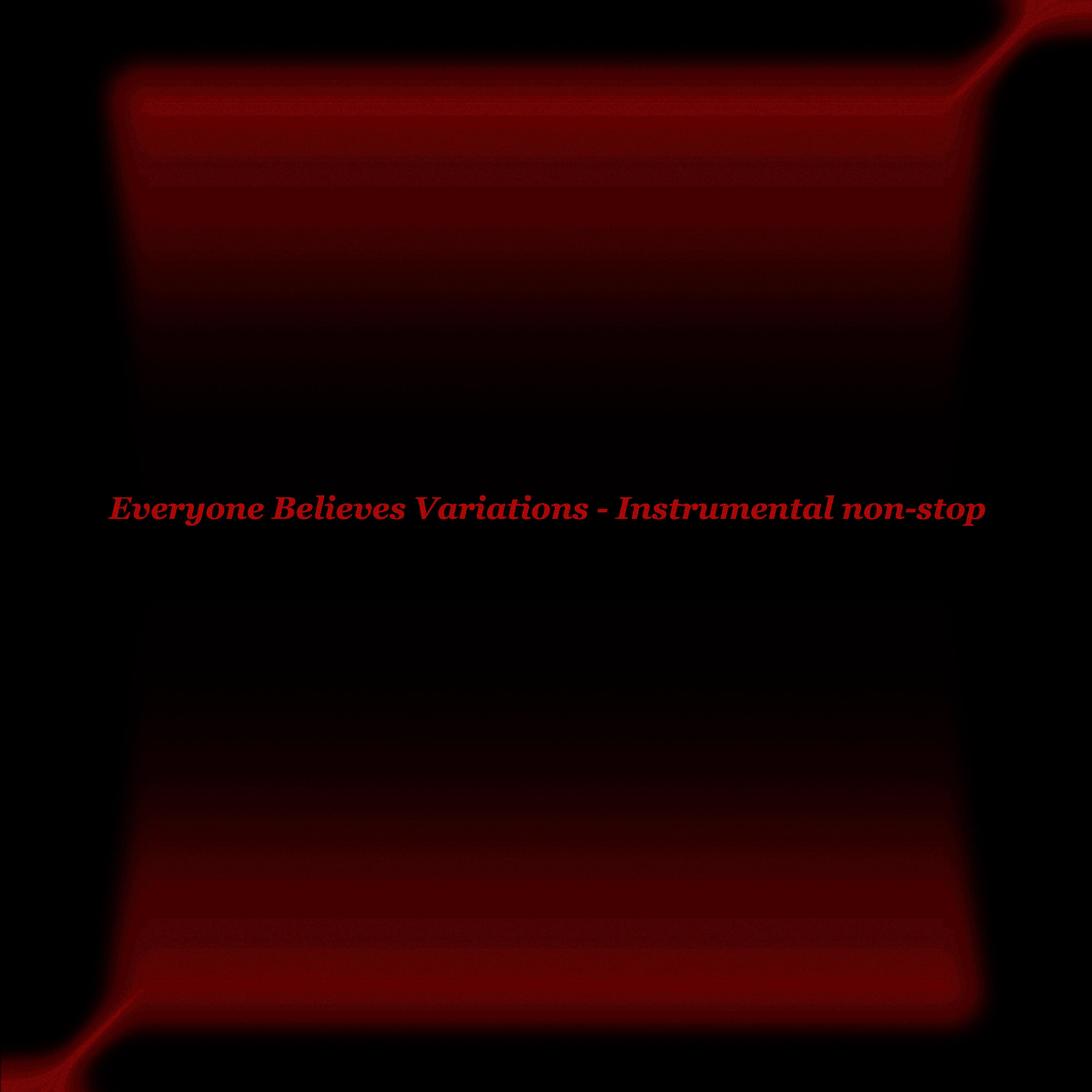 Релиз Everyone Believes Variations (Instrumental Non-stop)