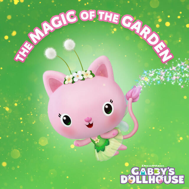 Релиз The Magic of the Garden (From Gabby's Dollhouse)