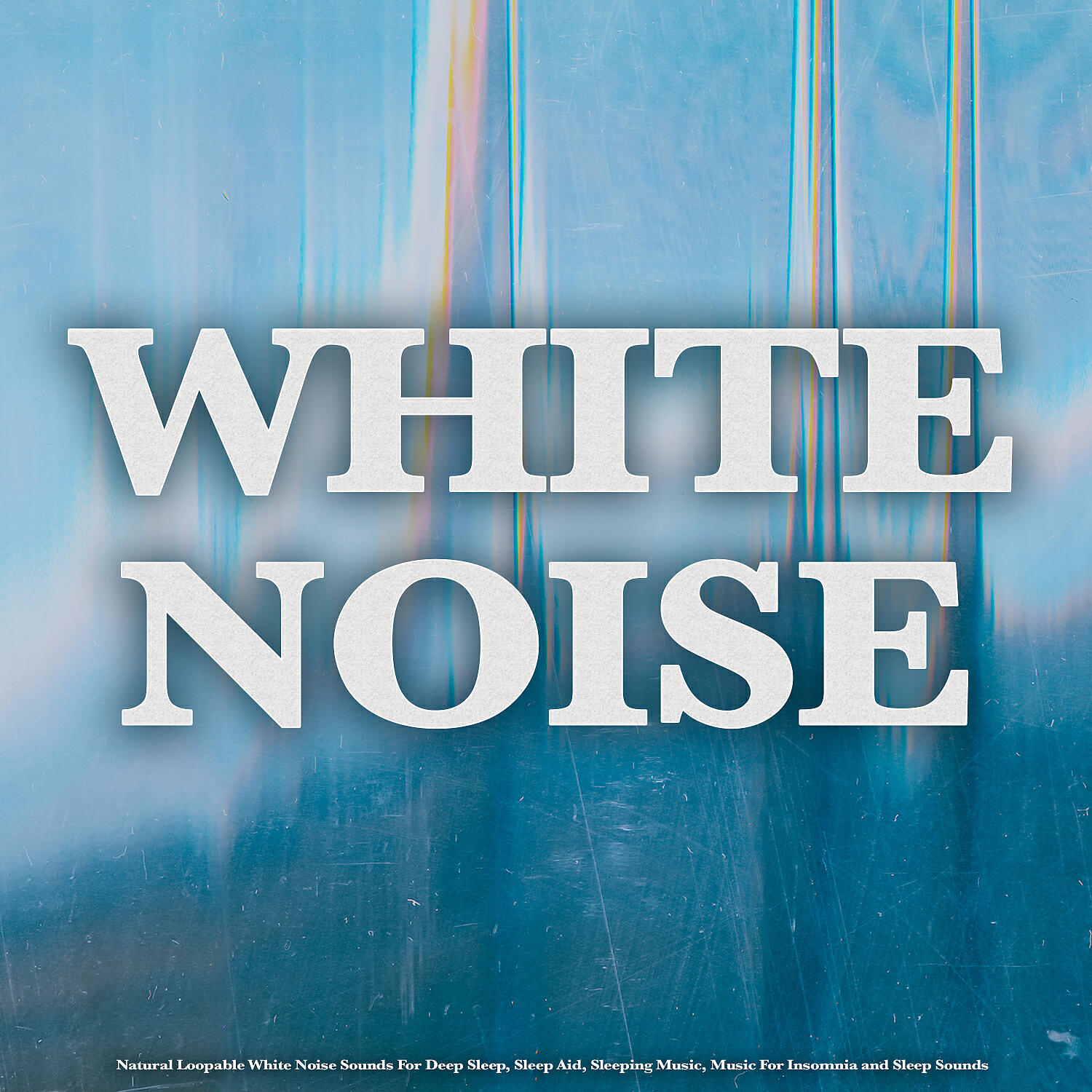 Релиз White Noise: Natural Loopable White Noise Sounds For Deep Sleep, Sleep Aid, Sleeping Music, Music For Insomnia and Sleep Sounds